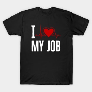 I Love My Job T-Shirt